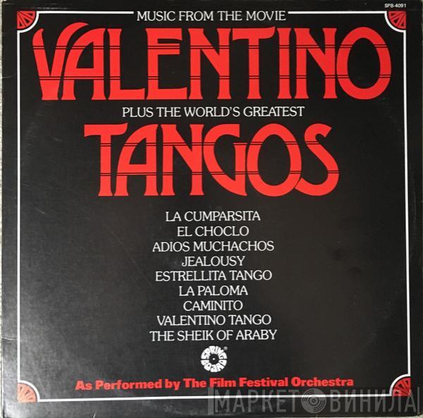 The Film Festival Orchestra - Music From The Movie Valentino Plus The World's Greatest Tangos