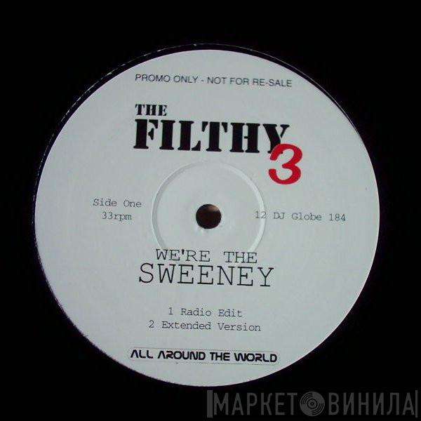 The Filthy 3 - We're The Sweeney