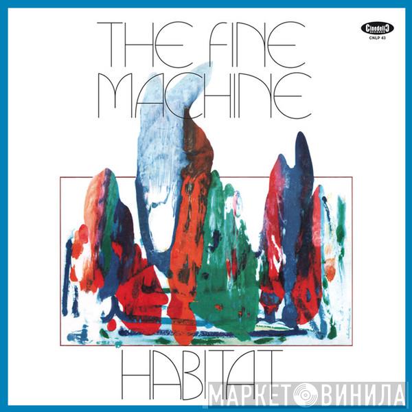 The Fine Machine - Habitat