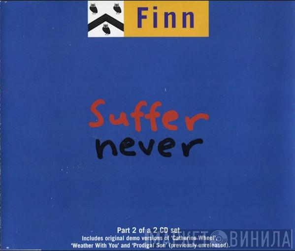 The Finn Brothers - Suffer Never