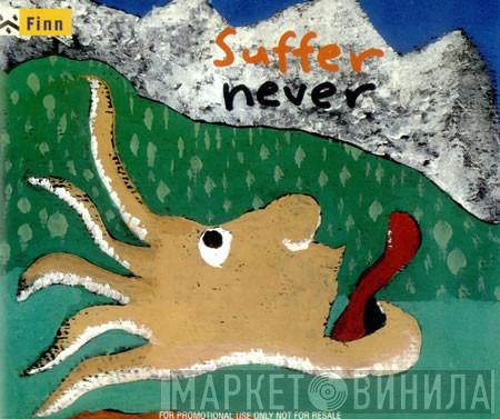 The Finn Brothers - Suffer Never