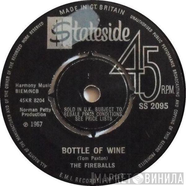  The Fireballs  - Bottle Of Wine / Ain't That Rain