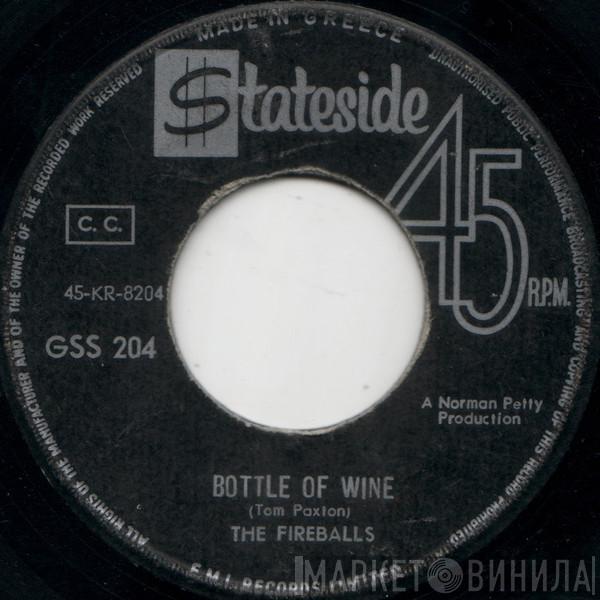  The Fireballs  - Bottle Of Wine / Ain't That Rain