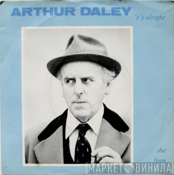  The Firm  - Arthur Daley 'E's Alright