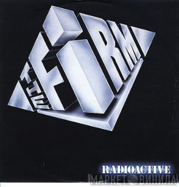 The Firm  - Radioactive