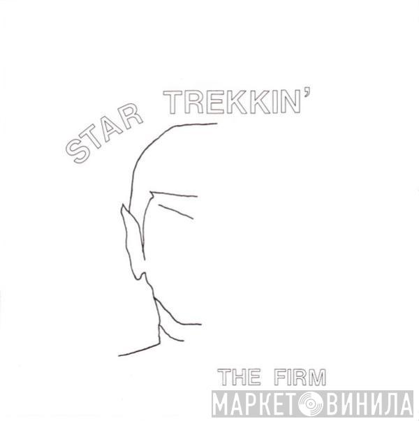 The Firm - Star Trekkin'