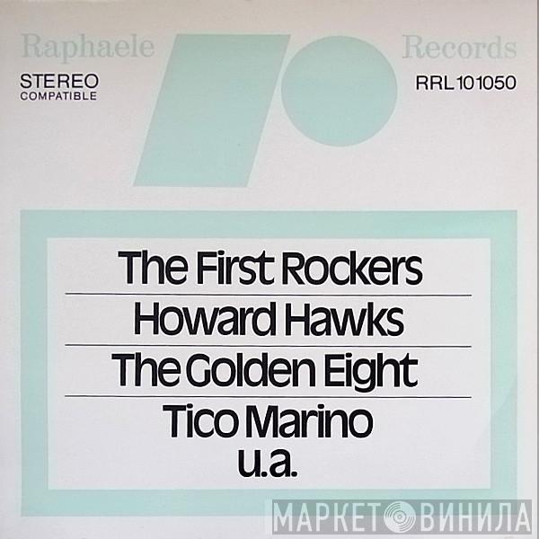 The First Rockers United Company, Howard Hawks , The Golden Eight, Tico Marino - Untitled