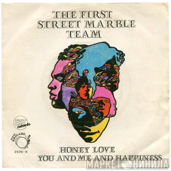 The First Street Marble Team - Honey Love / You And Me And Happiness