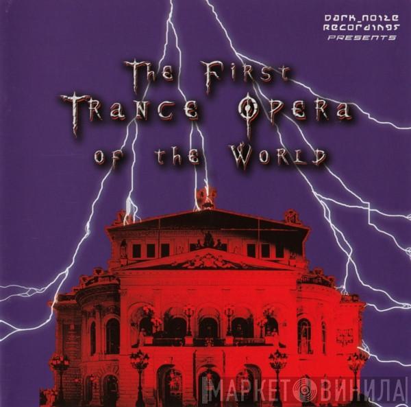 The First Trance Opera Of The World - Your Only Motions