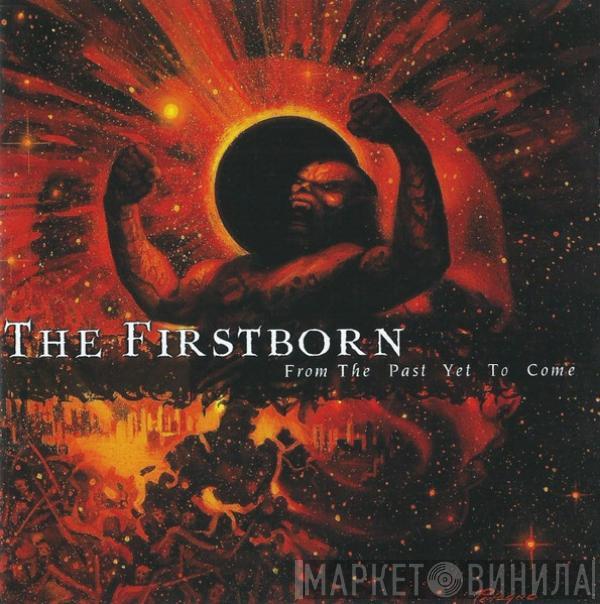 The Firstborn - From The Past Yet To Come