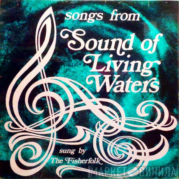 The Fisherfolk - Songs From Sound Of Living Waters