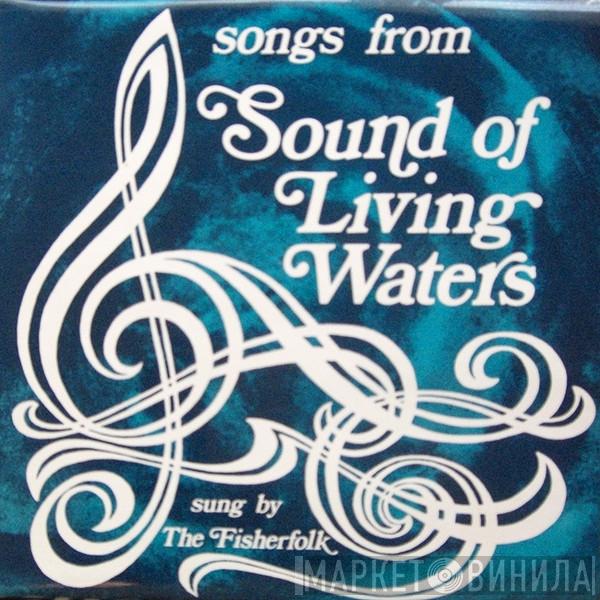 The Fisherfolk - Songs From Sound Of Living Waters