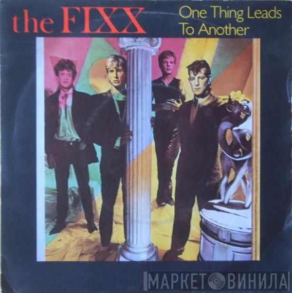  The Fixx  - One Thing Leads To Another