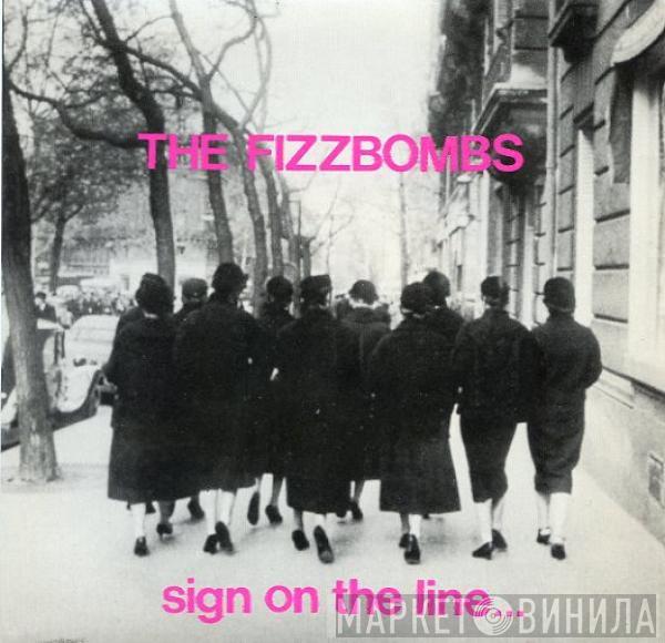 The Fizzbombs - Sign On The Line...