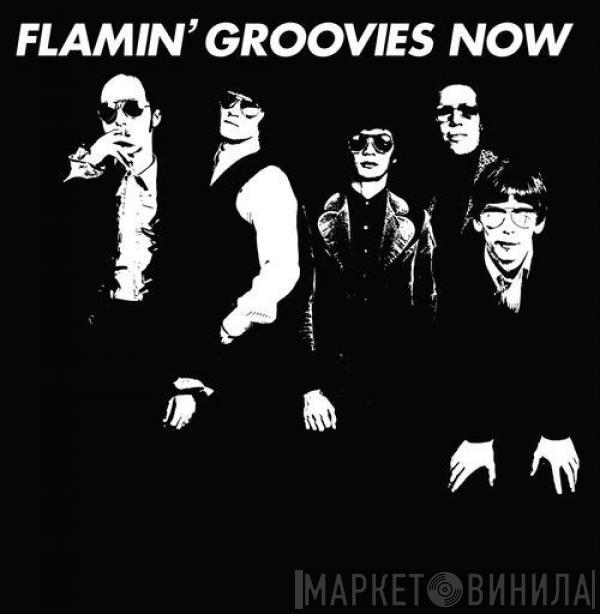  The Flamin' Groovies  - Now