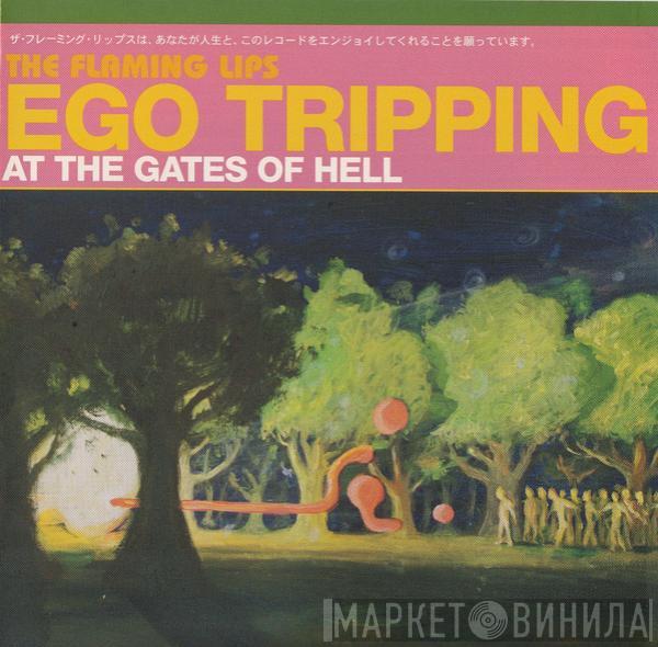  The Flaming Lips  - Ego Tripping At The Gates Of Hell