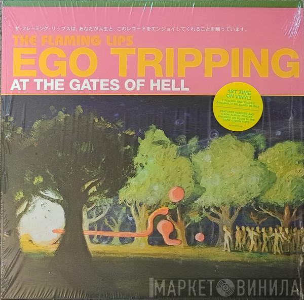  The Flaming Lips  - Ego Tripping At The Gates Of Hell