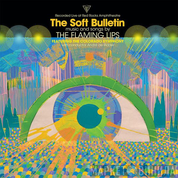 The Flaming Lips, The Colorado Symphony Orchestra - (Recorded Live At Red Rocks Amphitheatre) The Soft Bulletin