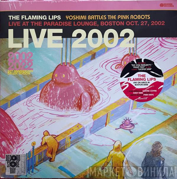 The Flaming Lips - Yoshimi Battles The Pink Robots (Live At The Paradise Lounge, Boston Oct. 27, 2002)
