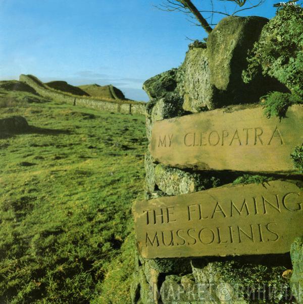  The Flaming Mussolinis  - My Cleopatra