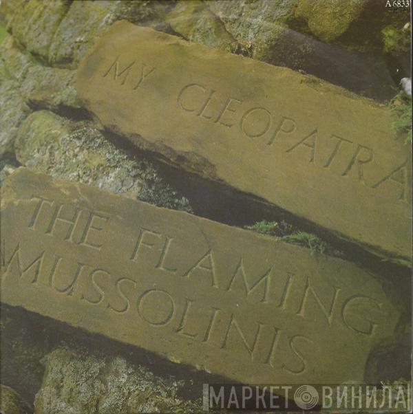 The Flaming Mussolinis - My Cleopatra