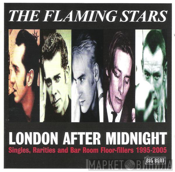 The Flaming Stars - London After Midnight (Singles, Rarities And Bar Room Floor-Fillers 1995-2005)