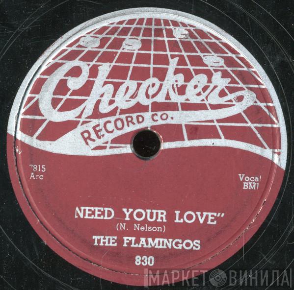  The Flamingos  - Need Your Love / I'll Be Home