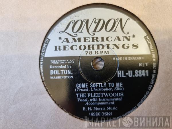  The Fleetwoods  - Come Softly To Me / I Care So Much