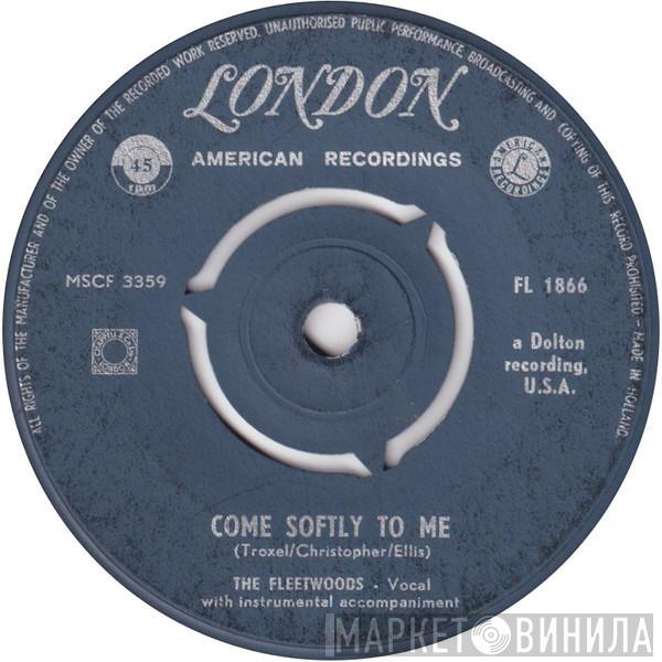  The Fleetwoods  - Come Softly To Me