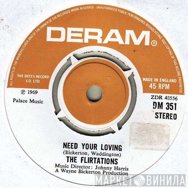 The Flirtations - Need Your Loving