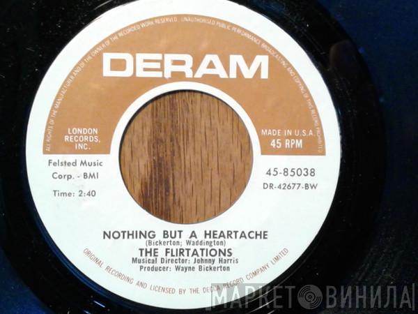 The Flirtations - Nothing But A Heartache / How Can You Tell Me?