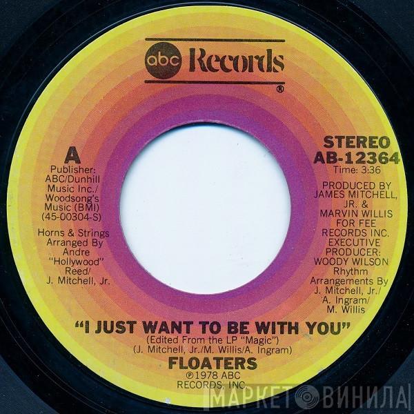 The Floaters - I Just Want To Be With You