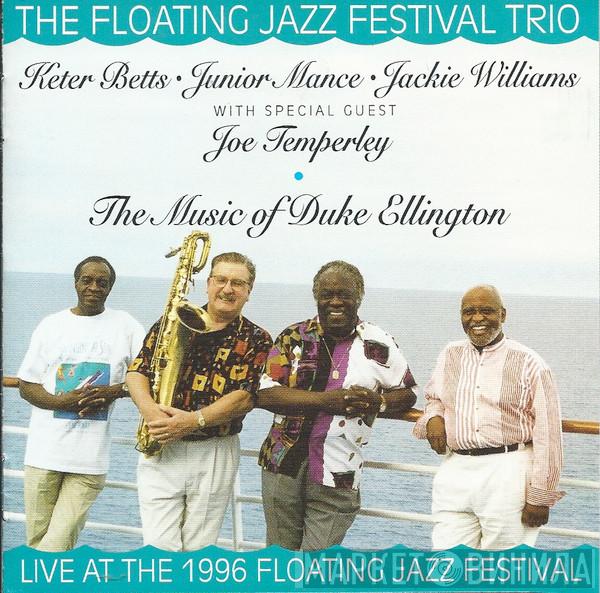 The Floating Jazz Festival Trio, Keter Betts, Junior Mance, Jackie Williams , Joe Temperley - The Music Of Duke Ellington: Live At The 1996 Floating Jazz Festival