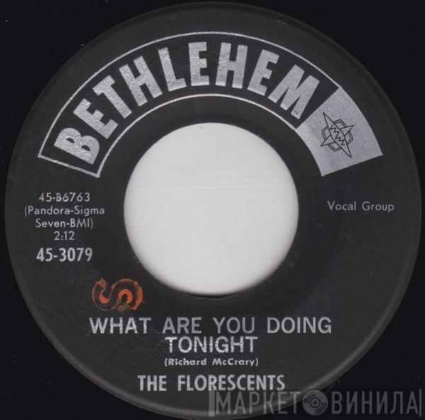 The Florescents - What Are You Doing Tonight / Being In Love