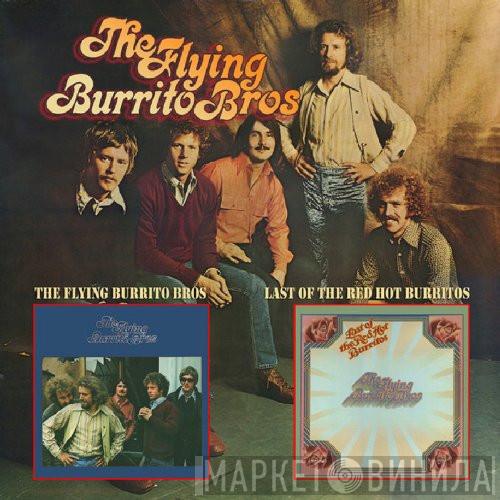 The Flying Burrito Bros - The Flying Burrito Bros / Last Of The Red Hot Burritos