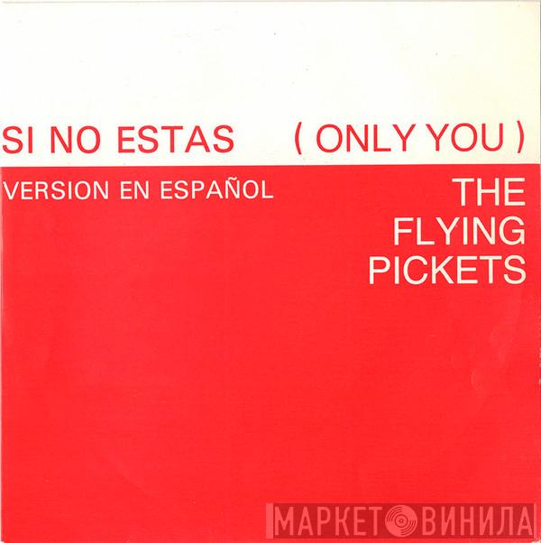  The Flying Pickets  - Si No Estas = Only You (Version En Español)