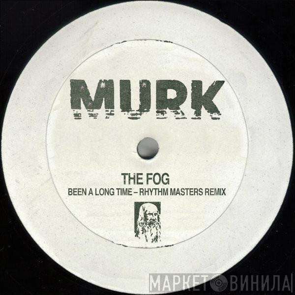  The Fog  - Been A Long Time (Rhythm Masters Remix)