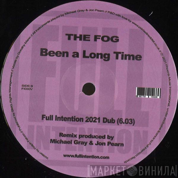  The Fog  - Been A Long Time