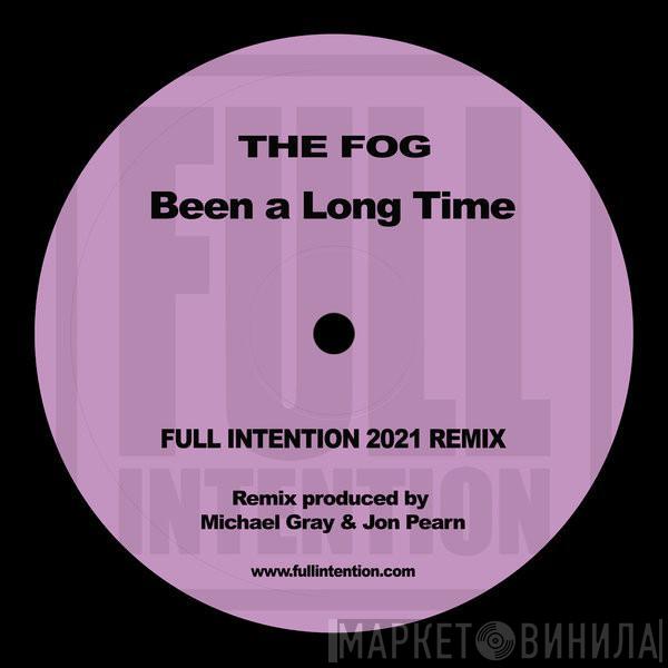  The Fog  - Been A Long Time