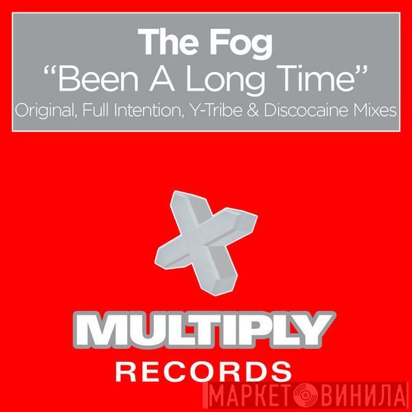  The Fog  - Been A Long Time