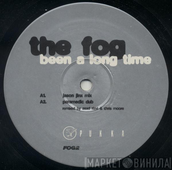 The Fog - Been A Long Time