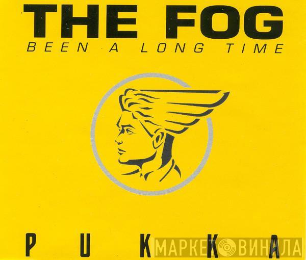  The Fog  - Been A Long Time