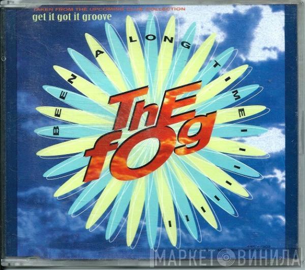  The Fog  - Been A Long Time
