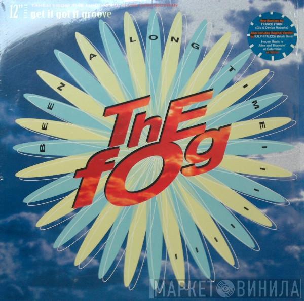  The Fog  - Been A Long Time