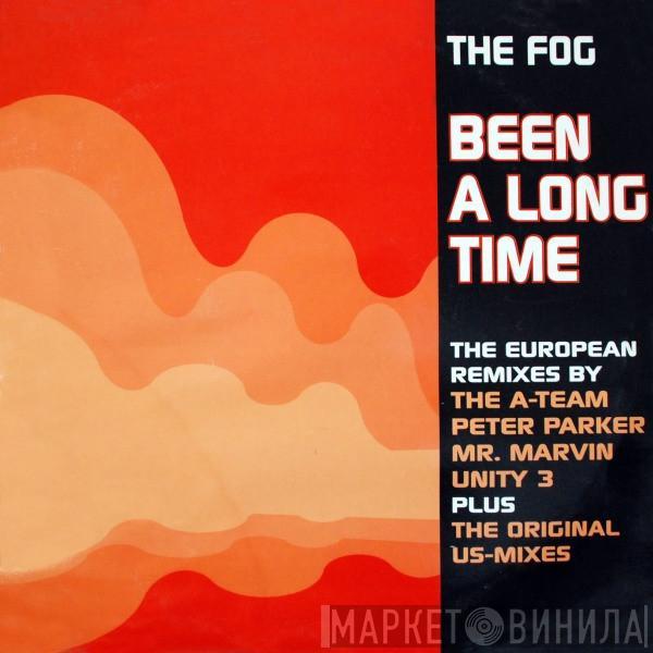  The Fog  - Been A Long Time