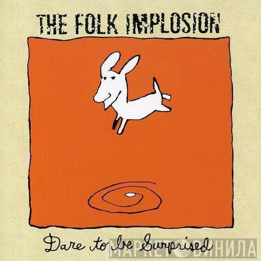 The Folk Implosion - Dare To Be Surprised
