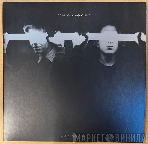 The Folk Implosion - Music For Kids