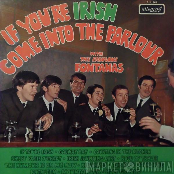 The Fontanas - If You're Irish Come Into The Parlour