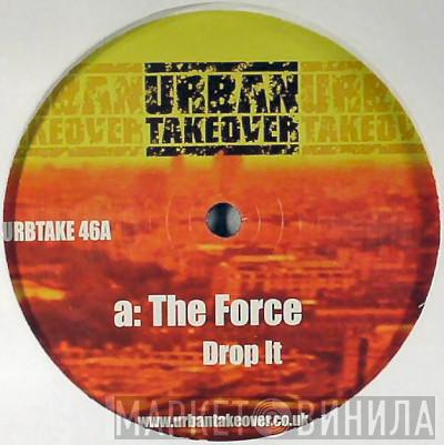 The Force  - Drop It / Danger Man