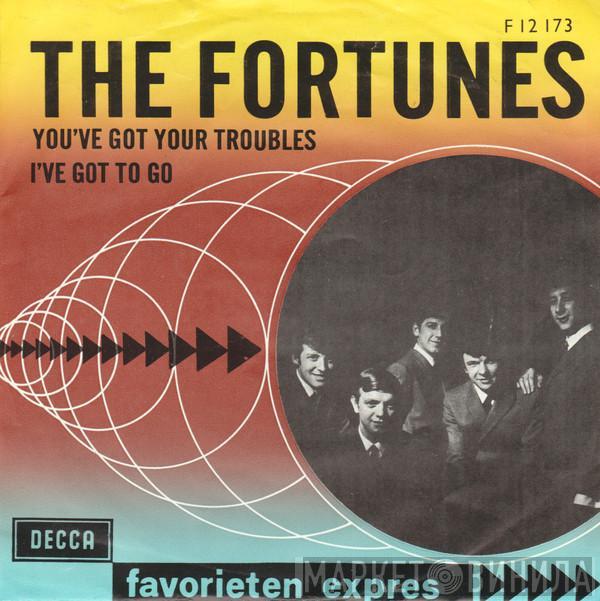  The Fortunes  - You've Got Your Troubles / I've Got To Go